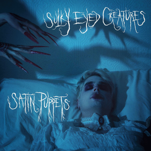 Satin Puppets : Sulky Eyed Creatures